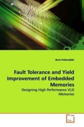 Fault Tolerance and Yield Improvement of Embedded  Memories - Boris Polianskikh