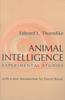 Animal Intelligence -  Edward Thorndike