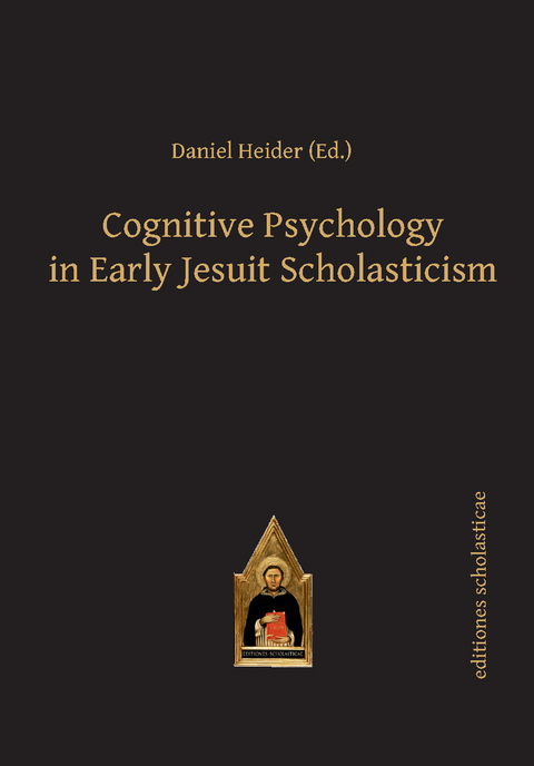 Cognitive Psychology in Early Jesuit Scholasticism -  Daniel Heider