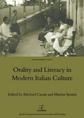 Orality and Literacy in Modern Italian Culture -  Michael Caesar