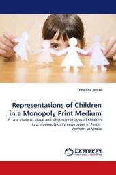 Representations of Children in a Monopoly Print Medium - Philippa White