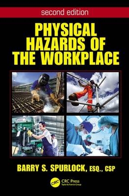 Physical Hazards of the Workplace -  Barry Spurlock