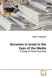 Terrorism in Israel in the Eyes of the Media - Fabian L. Glagovsky