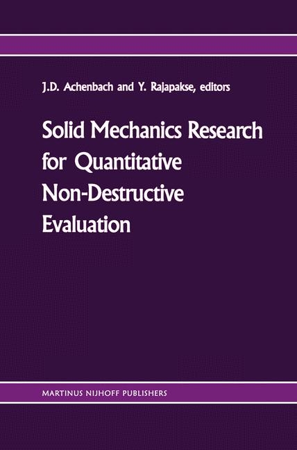 Solid mechanics research for quantitative non-destructive evaluation - 