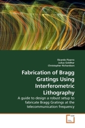 Fabrication of Bragg Gratings Using Interferometric Lithography - Ricardo Pizarro