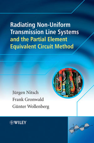 Radiating Nonuniform Transmission-Line Systems and the Partial Element Equivalent Circuit Method - Prof. Dr. Juergen Nitsch, Dr. Frank Gronwald, Prof. Dr. Gunter Wollenberg