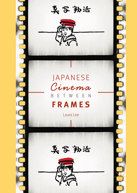 Japanese Cinema Between Frames - Laura Lee