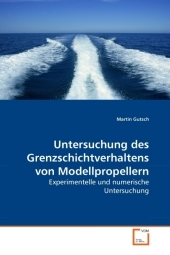 Untersuchung des Grenzschichtverhaltens von Modellpropellern - Martin Gutsch