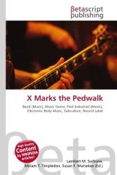 X Marks the Pedwalk - Lambert M Surhone, Miriam T Timpledon, Susan F Marseken