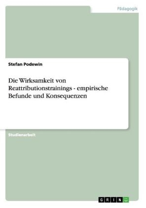 Die Wirksamkeit von Reattributionstrainings - empirische Befunde und Konsequenzen - Stefan Podewin