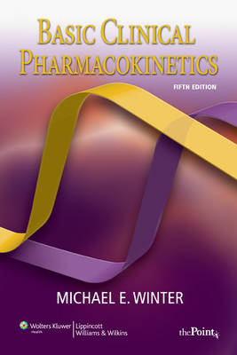 Basic Clinical Pharmacokinetics - Michael E. Winter