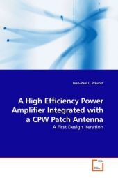 A High Efficiency Power Amplifier Integrated with a CPW Patch Antenna - Jean-Paul L. Prévost