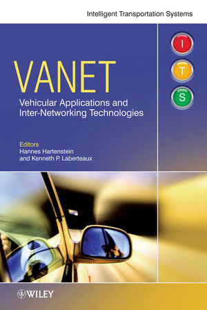 VANET – Vehicular Applications and Inter– Networking Technologies - H Hartenstein