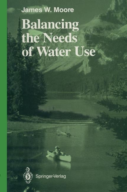 Balancing the Needs of Water Use -  James W. Moore