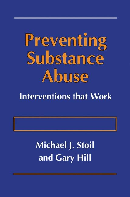 Preventing Substance Abuse -  Gary Hill,  Michael J. Stoil