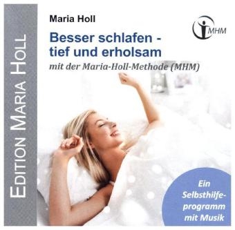 Besser schlafen - tief und erholsam mit der Maria-Holl-Methode (MHM)., 1 Audio-CD - Maria Holl
