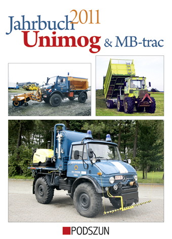 Jahrbuch Unimog & MB-trac 2011 - Jörg Sprengel, Günther Uhl, Christian Clewing, Marc Trappe, Wolfgang Wagner, Heinz-Herbert Cohrs, Lars Döhmann, Blaise Schlienger, Michael Kaiser