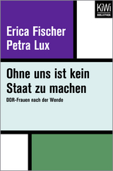 Ohne uns ist kein Staat zu machen - Erica Fischer, Petra Lux