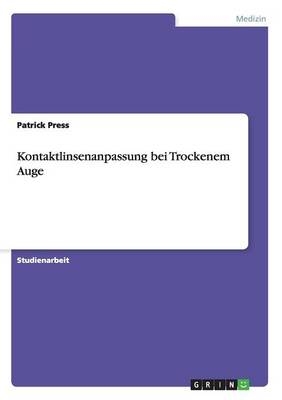 Kontaktlinsenanpassung bei Trockenem Auge - Patrick Preß