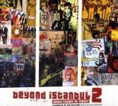 Beyond Istanbul Vol. 2 - 