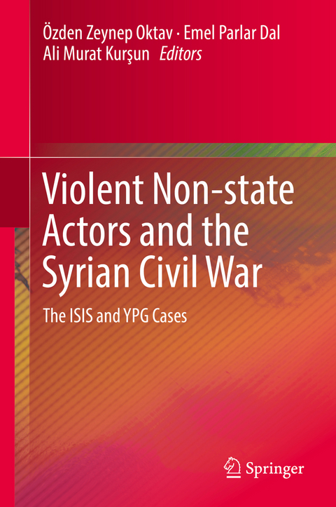 Violent Non-state Actors and the Syrian Civil War - 