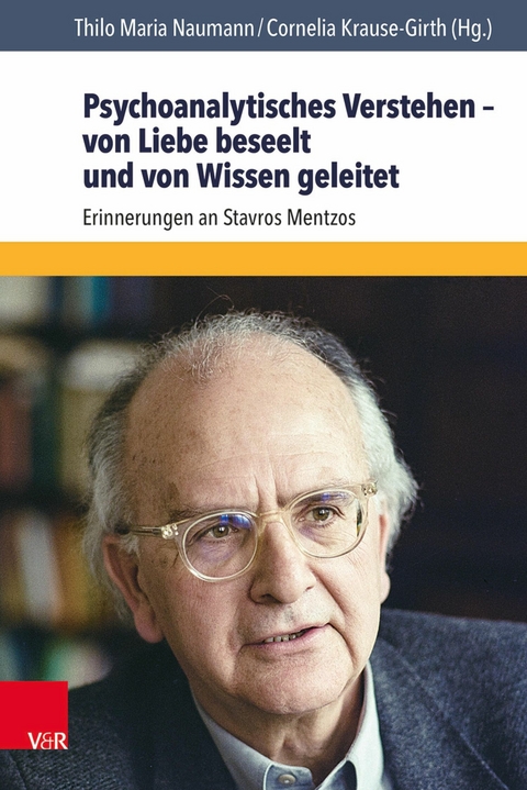 Psychoanalytisches Verstehen - von Liebe beseelt und von Wissen geleitet -  Thilo Maria Naumann,  Cornelia Krause-Girth