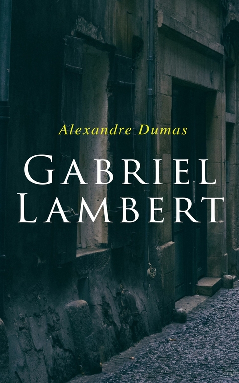 Gabriel Lambert -  Alexandre Dumas