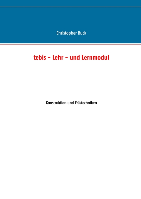 tebis - Lehr- und Lernmodul - Christopher Buck