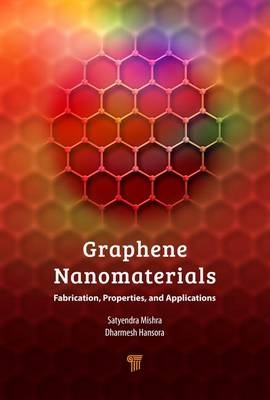 Graphene Nanomaterials - Jalgaon Dharmesh P. (North Maharashtra University  India) Hansora,  Satyendra Mishra