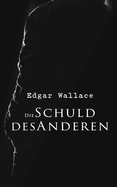 Die Schuld des Anderen -  Edgar Wallace