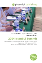 2004 Istanbul Summit - Frederic P Miller, Agnes F Vandome, John McBrewster