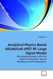 Analytical Physics Based AlGaN/GaN HFET RF Large Signal Model - Yueying Liu