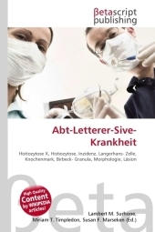 Abt-Letterer-Sive-Krankheit - Lambert M Surhone, Miriam T Timpledon, Susan F Marseken