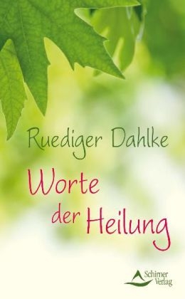 Worte der Heilung - Ruediger Dahlke