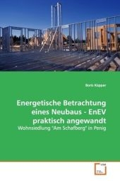 Energetische Betrachtung eines Neubaus - EnEV praktisch angewandt - Boris Küpper