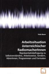 Arbeitssituation österreichischer RadiomacherInnen - Viola Bauer