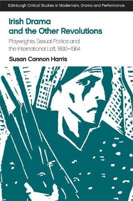 Irish Drama and the Other Revolutions -  Susan Cannon Harris