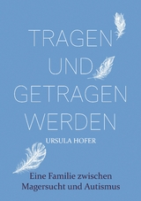 Tragen und getragen werden - Ursula Hofer