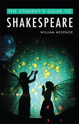 Student's Guide to Shakespeare -  William McKenzie