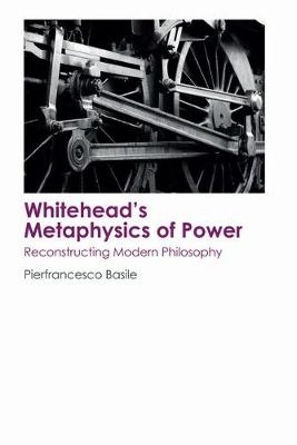 Whitehead's Metaphysics of Power -  Pierfrancesco Basile