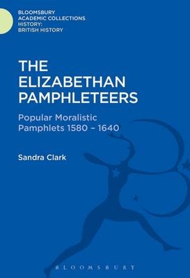 Elizabethan Pamphleteers -  Clark Sandra Clark