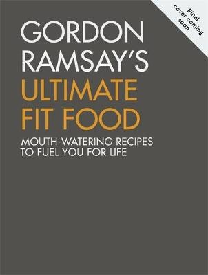 Gordon Ramsay Ultimate Fit Food -  Gordon Ramsay