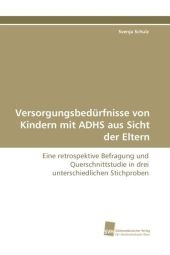 Versorgungsbedürfnisse von Kindern mit ADHS aus Sicht der Eltern - Svenja Schulz