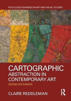 Cartographic Abstraction in Contemporary Art -  Claire Reddleman