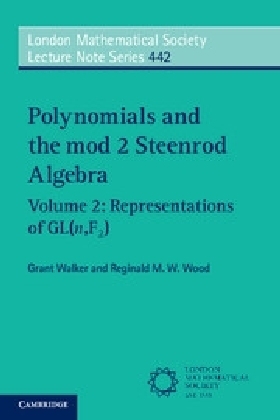 Polynomials and the mod 2 Steenrod Algebra: Volume 2, Representations of GL (n,F2) -  Grant Walker,  Reginald M. W. Wood