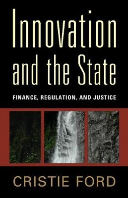 Innovation and the State -  Cristie Ford