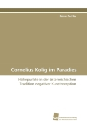 Cornelius Kolig im Paradies - Rainer Pachler