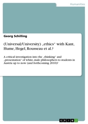 (Universal/University) "ethics" with Kant, Hume, Hegel, Rousseau et al.? - Georg Schilling