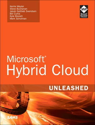 Microsoft Hybrid Cloud Unleashed with Azure Stack and Azure -  Steve Buchanan,  Kerrie Meyler,  Janaka Rangama,  Mark Scholman,  Jakob Gottlieb Svendsen