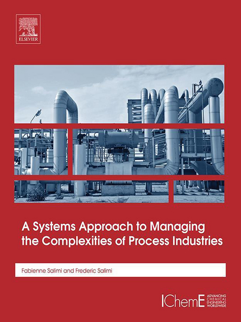 Systems Approach to Managing the Complexities of Process Industries -  Fabienne-Fariba Salimi,  Frederic Salimi